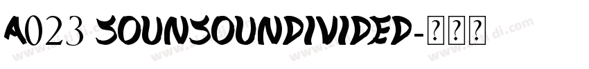 A023 SounsoUndivided字体转换